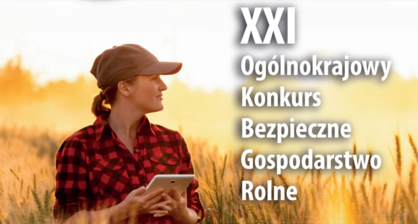 Zdjęcie: XXI edycja Ogólnokrajowego Konkursu „Bezpieczne Gospodarstwo Rolne”