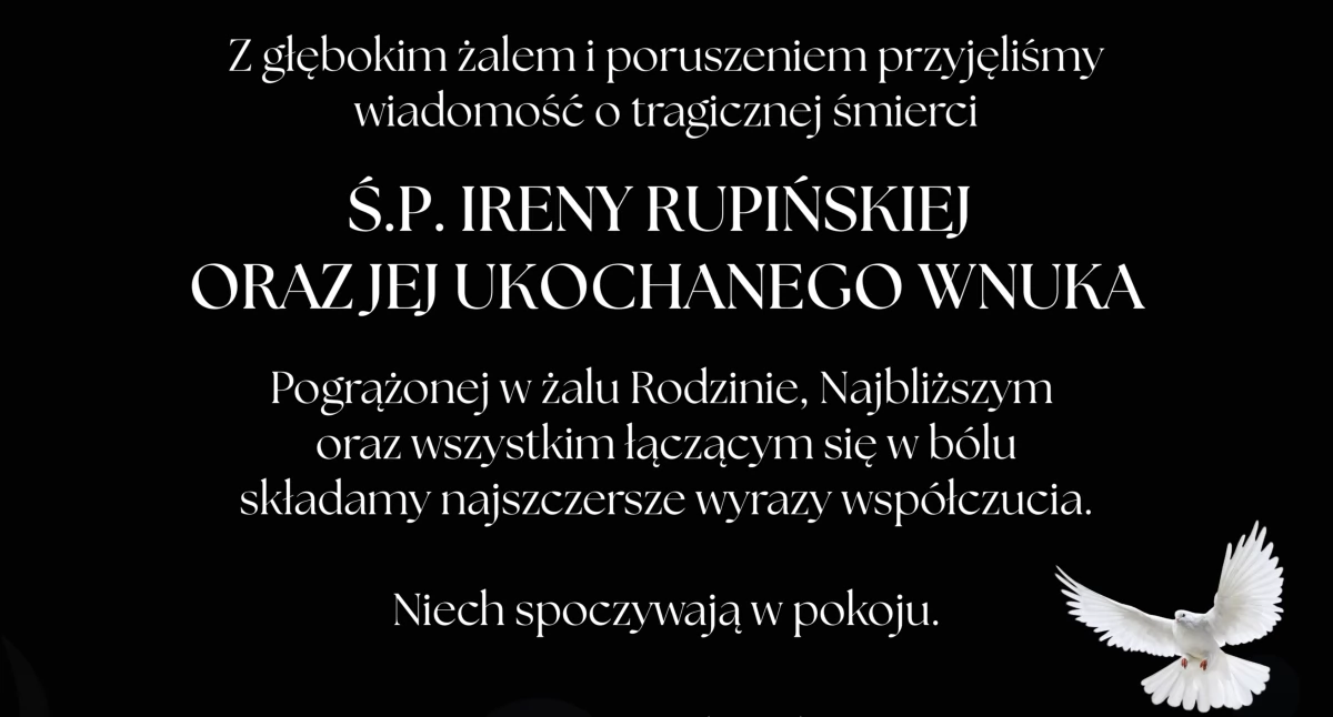 Kondolencje Rodzinie śp. Ireny Rupińskiej i jej Wnuka składają Starostowie i pracownicy Starostwa Powiatowego w Zambrowie oraz Rada Powiatu Zambrowskiego