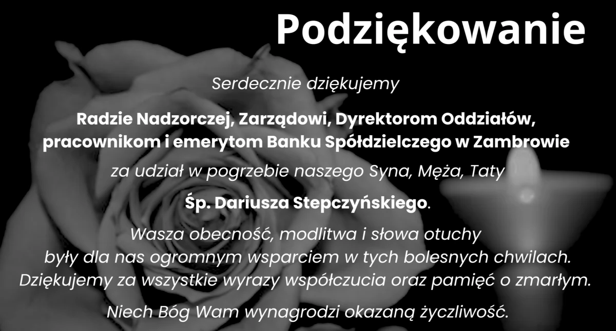 odeszli od nas..., Rodzina Dariusza Stepczyńskiego składa podziękowania Radzie Nadzorczej Zarządowi Dyrektorom Oddziałów pracownikom emerytom Banku Spółdzielczego Zambrowie - zdjęcie, fotografia
