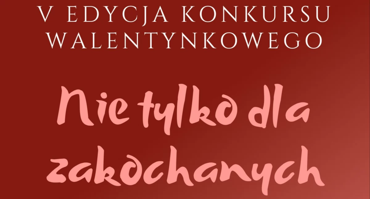 konkursy, „Nie tylko zakochanych” udział konkursie! - zdjęcie, fotografia
