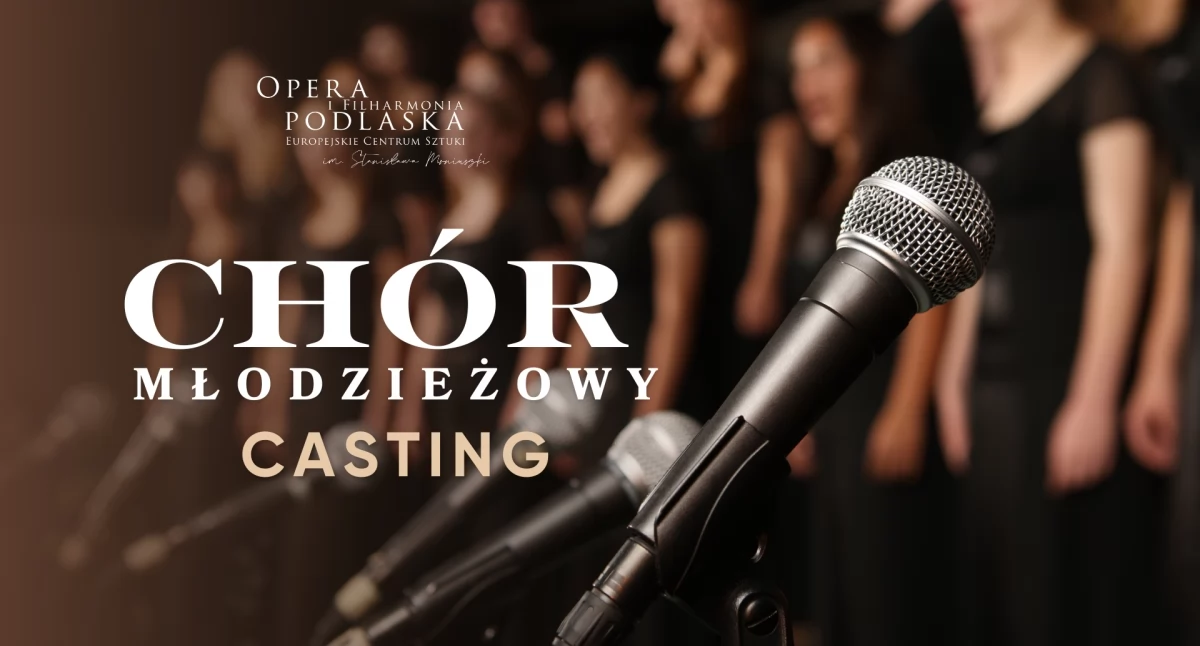 muzyka koncerty, Opera Filharmonia Podlaska ogłasza nabór Chóru Młodzieżowego - zdjęcie, fotografia