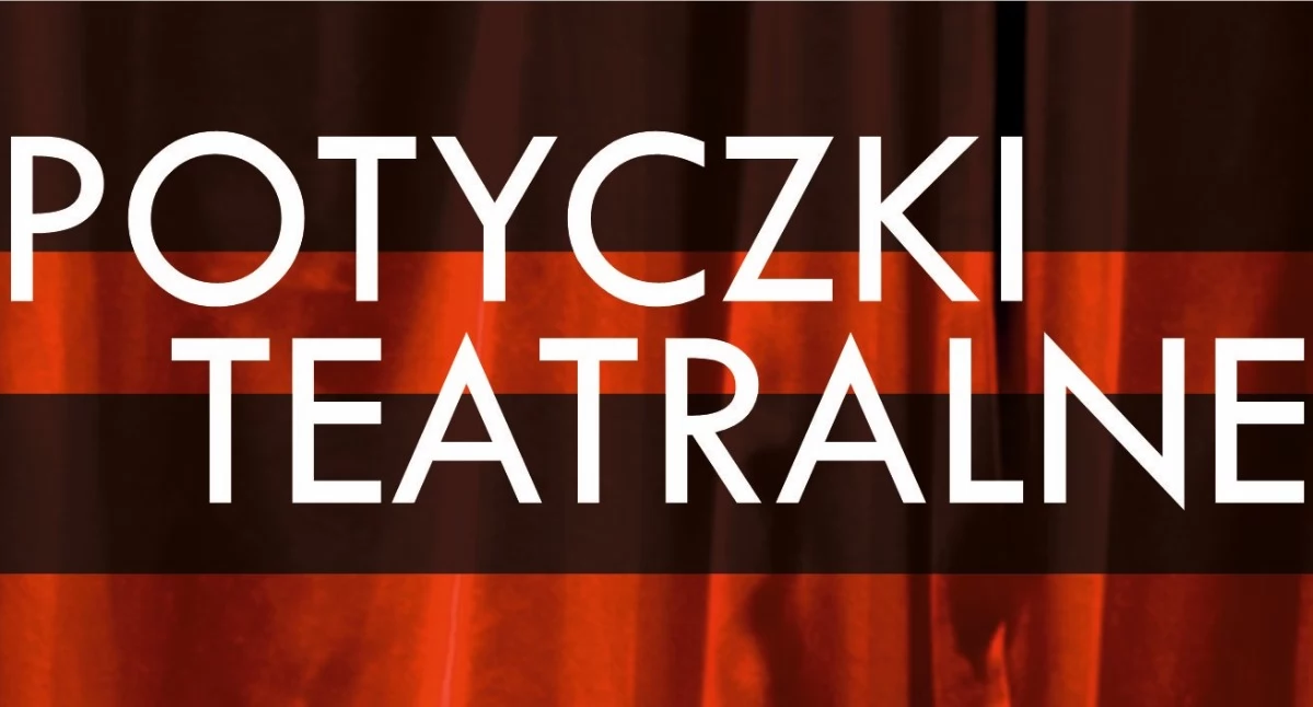 kino film teatr, Scena ponownie ożyje Zapraszamy Potyczki Teatralne - zdjęcie, fotografia