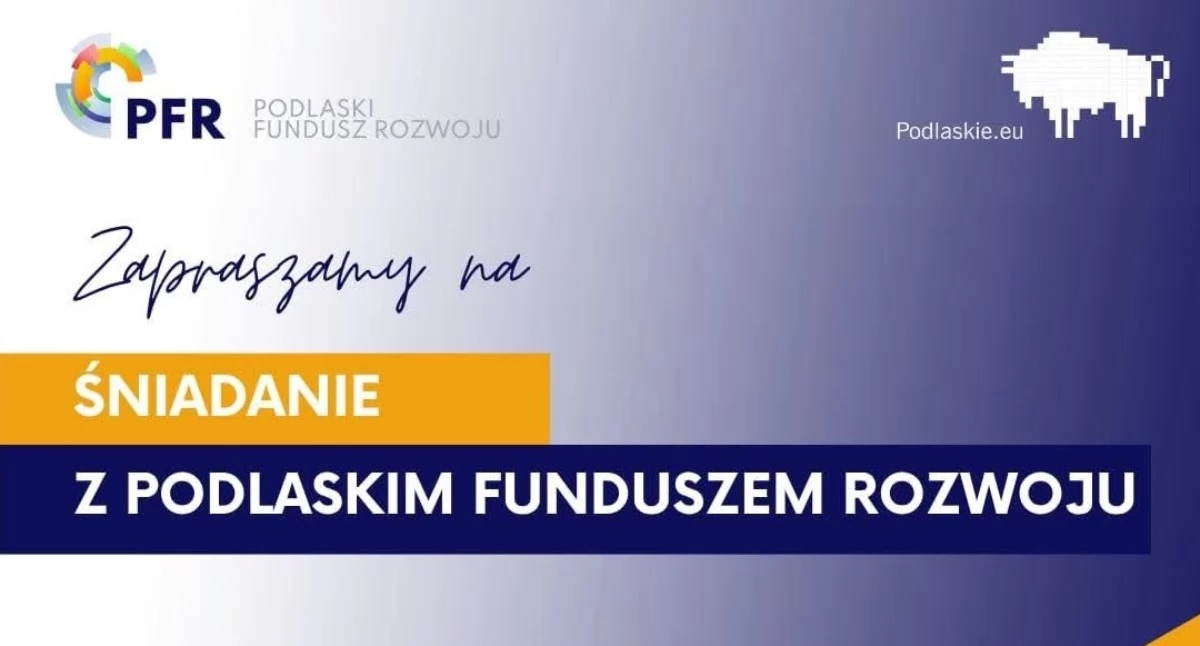 artykuł sponsorowany, Zapraszamy wyjątkowe Śniadanie Podlaskim Funduszem Rozwoju! - zdjęcie, fotografia