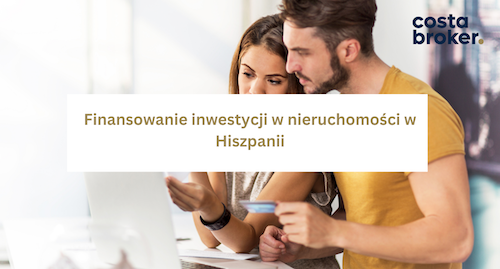 finansowanie inwestycji w nieruchomości w hiszpanii