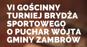 Niebawem VI Gościnny Turniej Brydża Sportowego