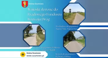 Gmina Szumowo złożyła wnioski o dofinansowanie inwestycji w ramach Rządowego Funduszu Rozwoju Dróg 