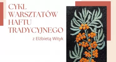 Zapraszamy na warsztaty haftu tradycyjnego w Centrum Kultury Gminy Zambrów