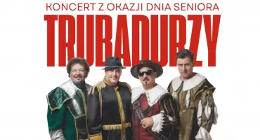 Trubadurzy zaśpiewają dla seniorów!