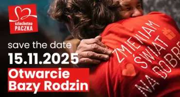 Już w najbliższą sobotę otwarcie Bazy Rodzin Szlachetnej Paczki!