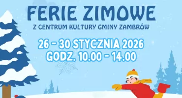 Centrum Kultury Gminy Zambrów zaprasza na Ferie Zimowe 2026