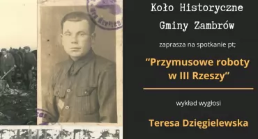 Koło Historyczne Gminy Zambrów zaprasza na wykład Teresy Dzięgielewskiej