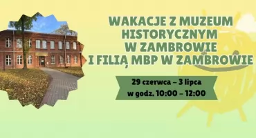 Zapraszamy na wakacje z Regionalną Izbą Historyczną w Zambrowie!