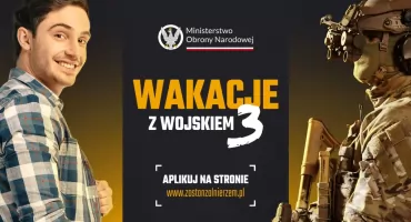 To już ostatnia szansa na „Wakacje z Wojskiem 3”. Zgłoś się na sierpniowy turnus!