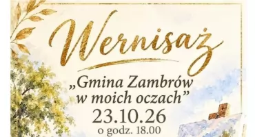Już niebawem wernisaż wystawy „Gmina Zambrów w moich oczach