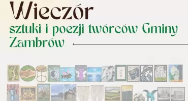 Już niebawem Wieczór sztuki i poezji twórców Gminy Zambrów w CKGZ